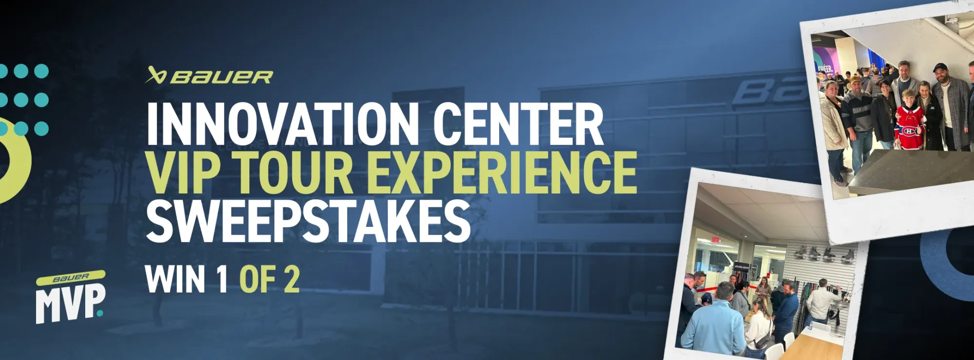 BAUER MVP INNOVATION CENTER VIP TOUR EXPERIENCE SWEEPSTAKES