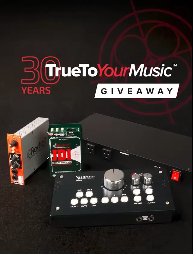 Radial Engineering #TrueToYourMusic30 Giveaway
