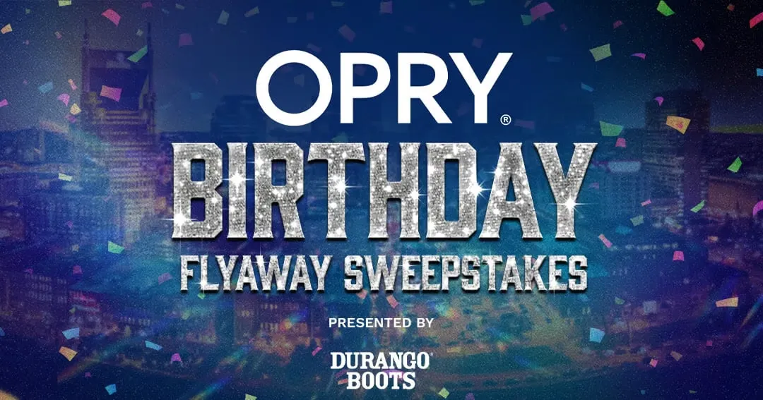 OPRY BIRTHDAY FLYAWAY SWEEPSTAKES